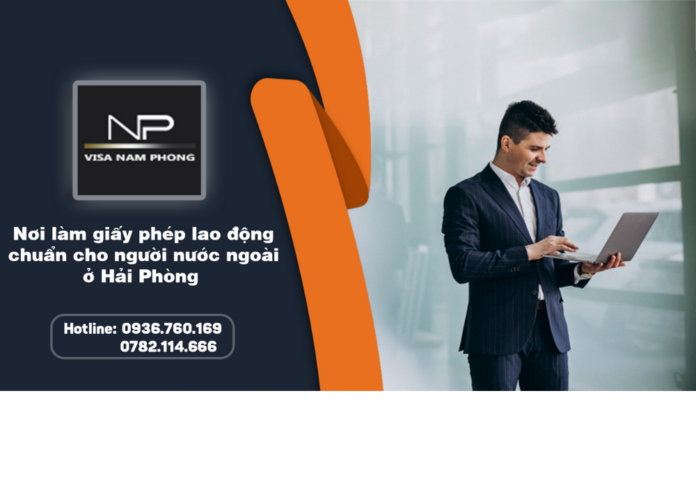 Nơi làm giấy phép lao động giá rẻ cho người nước ngoài tại hải phòng