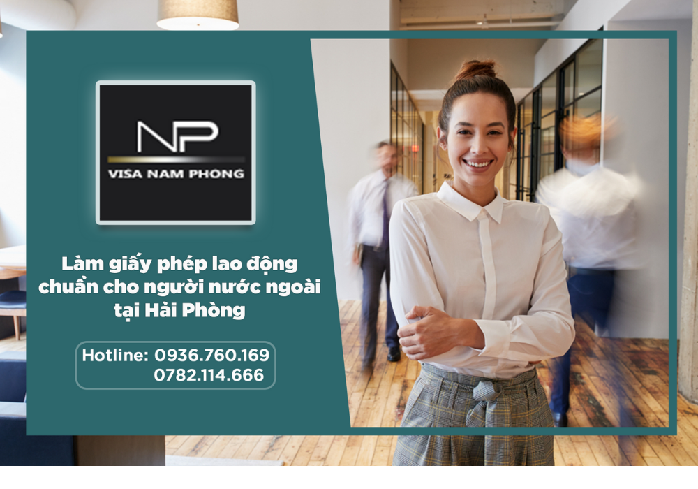 Làm giấy phép lao động nhanh cho người nước ngoài tại hải phòng