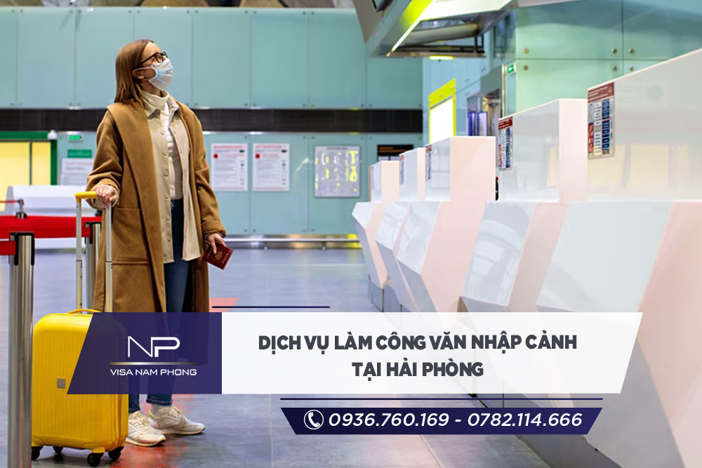 Dịch vụ làm công văn nhập cảnh tại Hải Phòng