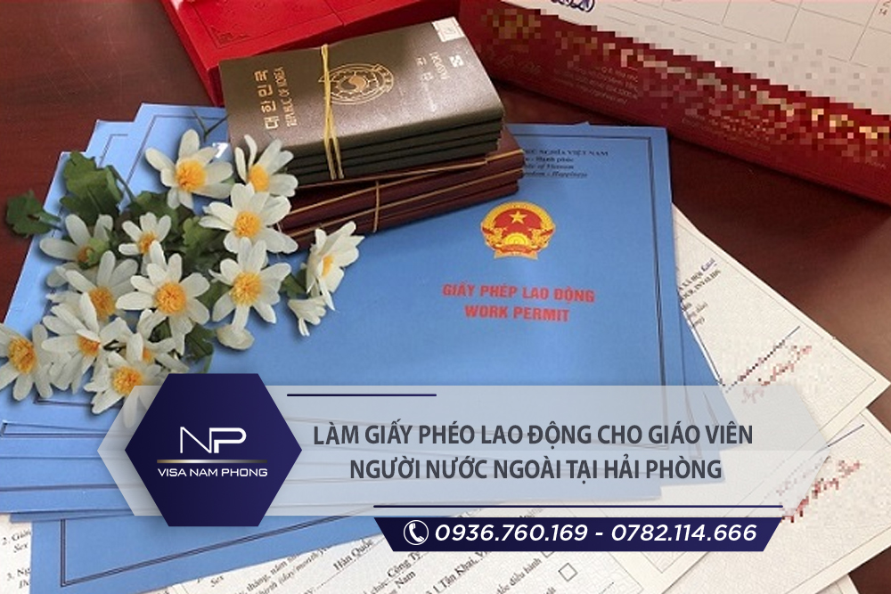 Làm giấy phéo lao động cho giáo viên người nước ngoài tại Ngô Quyền Hải Phòng