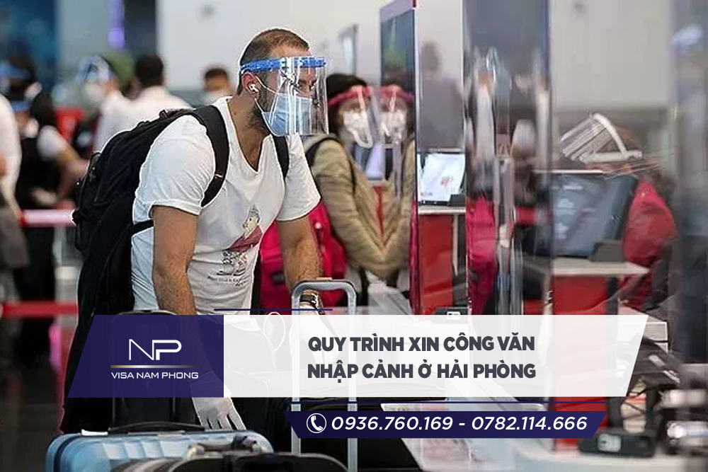Quy trình xin công văn nhập cảnh ở Hải Phòng