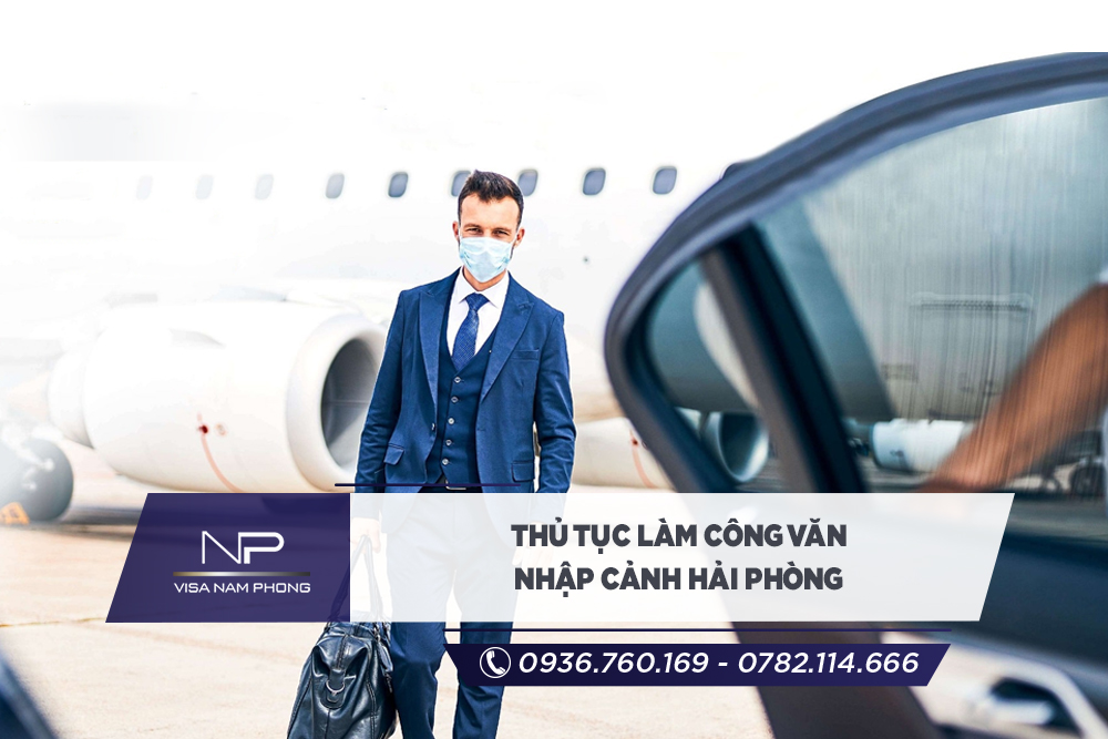 Thủ tục làm công văn nhập cảnh Hải Phòng