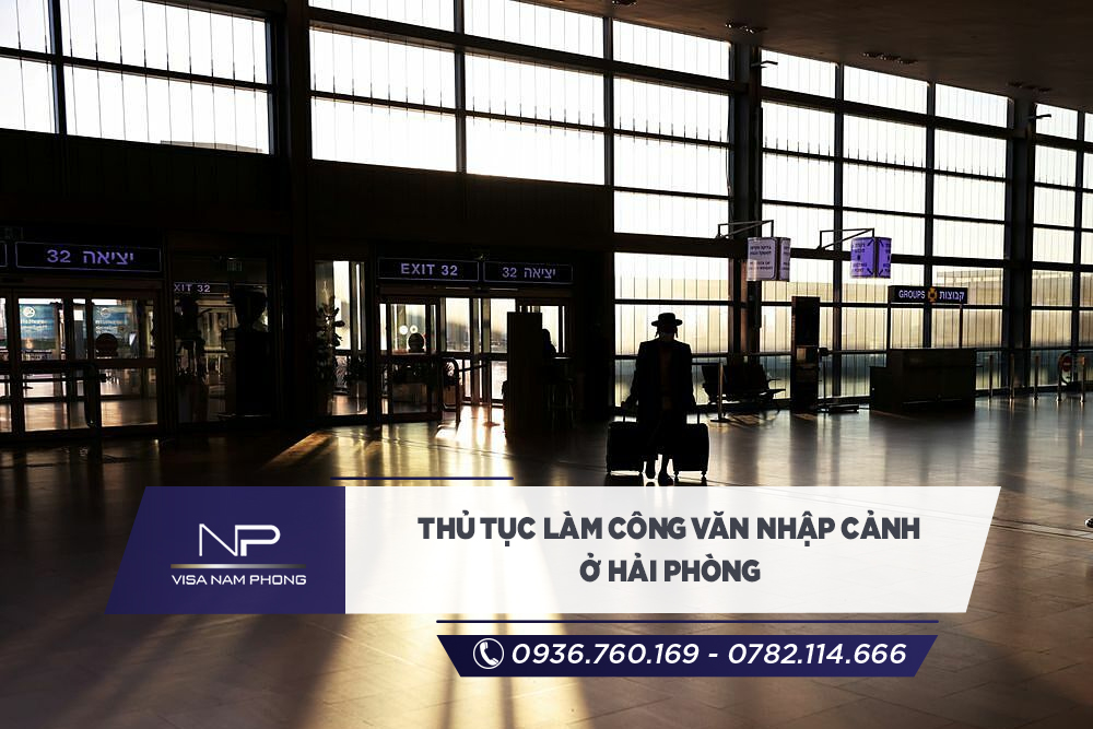 Thủ tục làm công văn nhập cảnh ở Hải Phòng