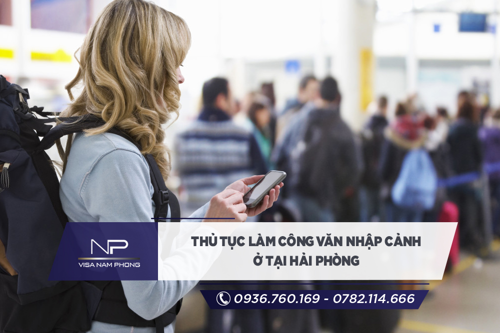 Thủ tục làm công văn nhập cảnh ở tại Hải Phòng
